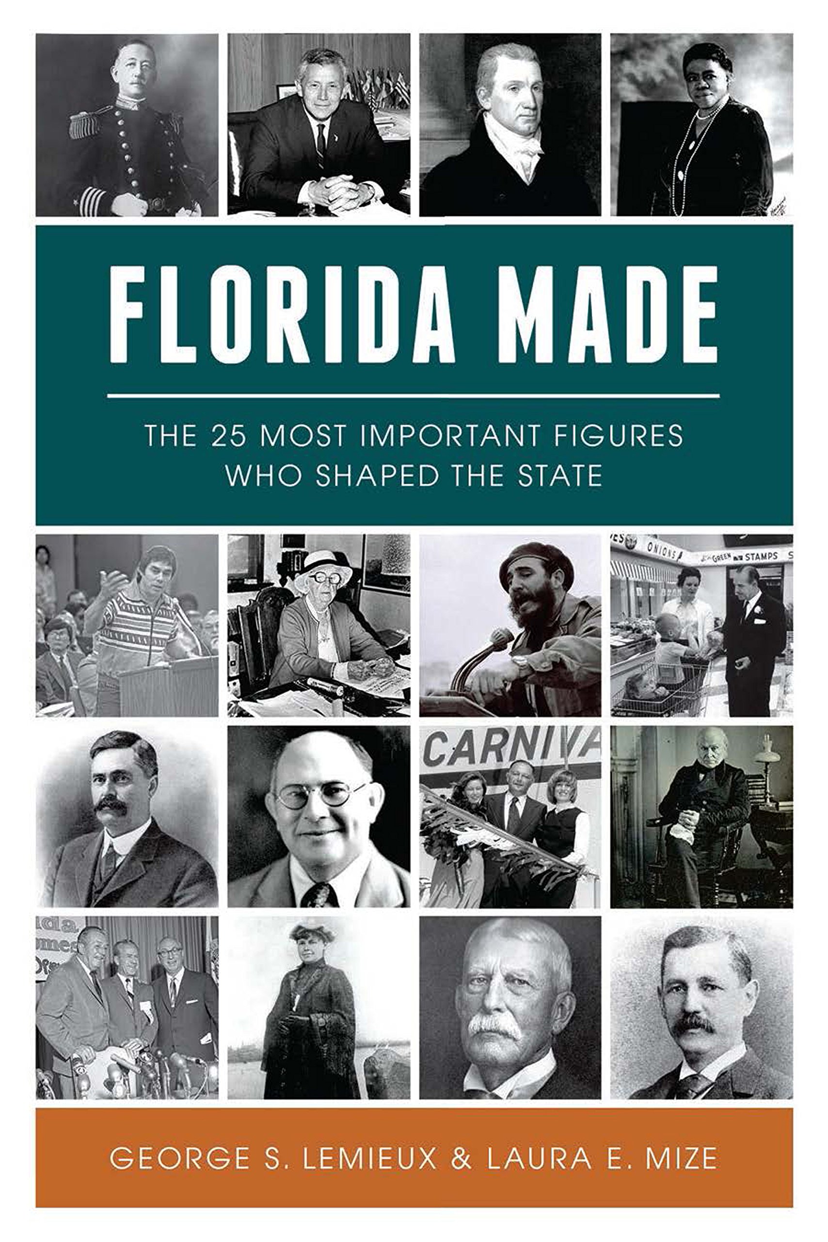 Florida Made: The 25 Most Important Figures Who Shaped the State