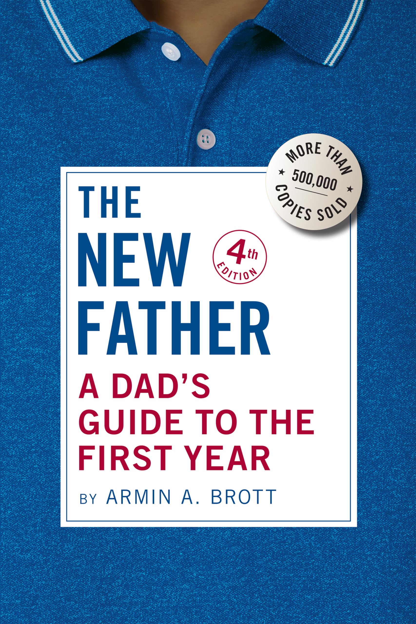 A Dad's Guide to the First Year : The New Father