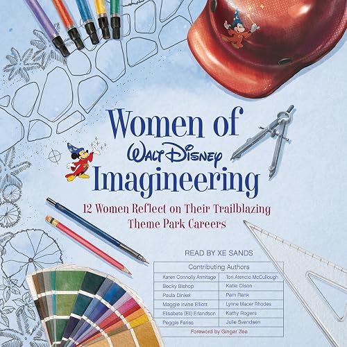 Women of Walt Disney Imagineering: 12 Women Reflect on their Trailblazing Theme Park Careers