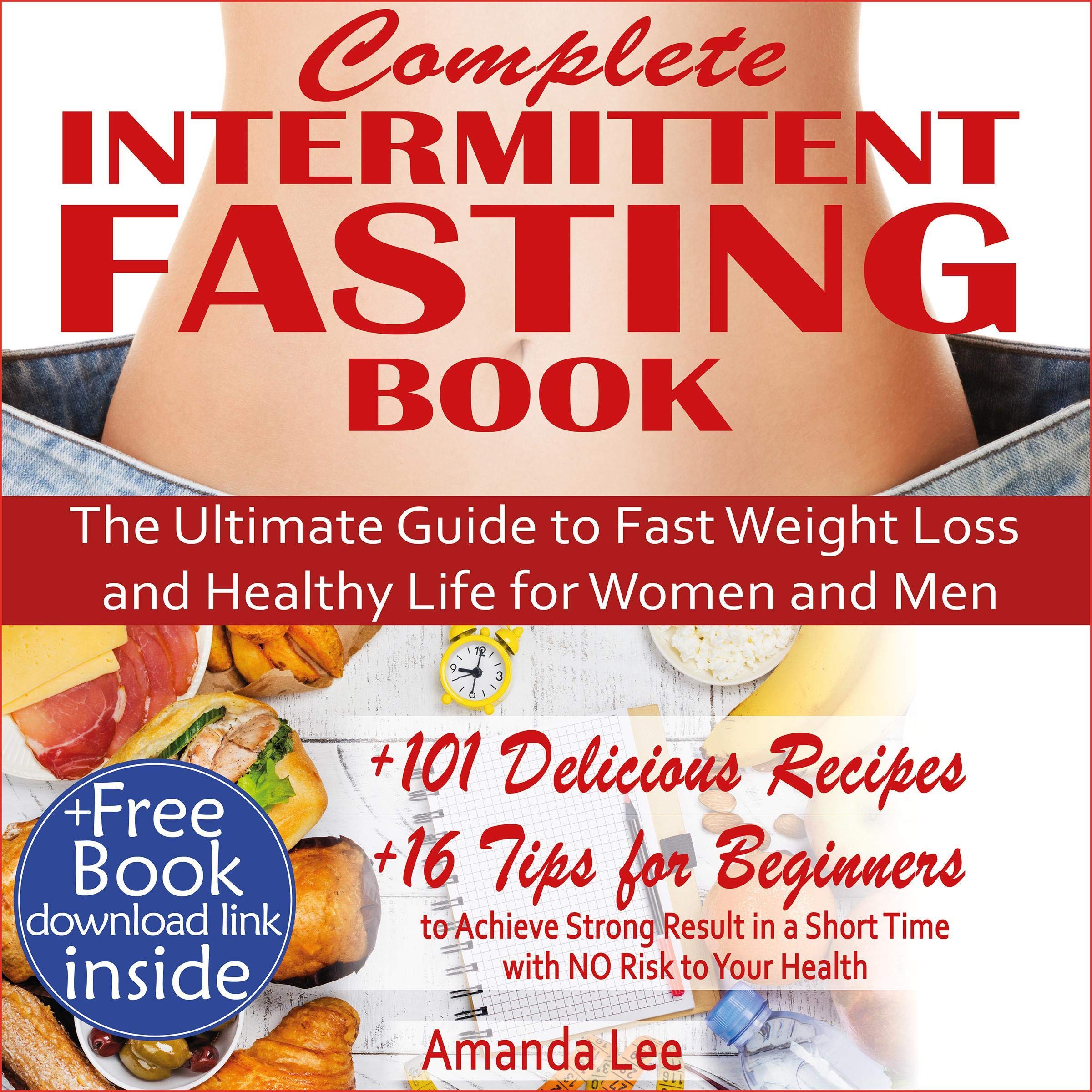 Cover art for Complete Intermittent Fasting Book: The Ultimate Guide to Fast Weight Loss and Healthy Life for Women and Men
