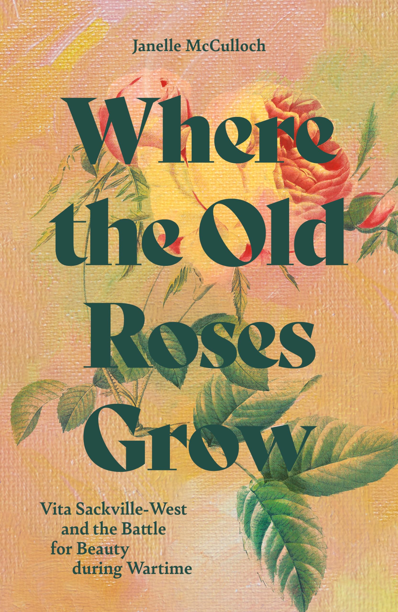 Where the Old Roses Grow by Janelle McCulloch (Hardback Book)
