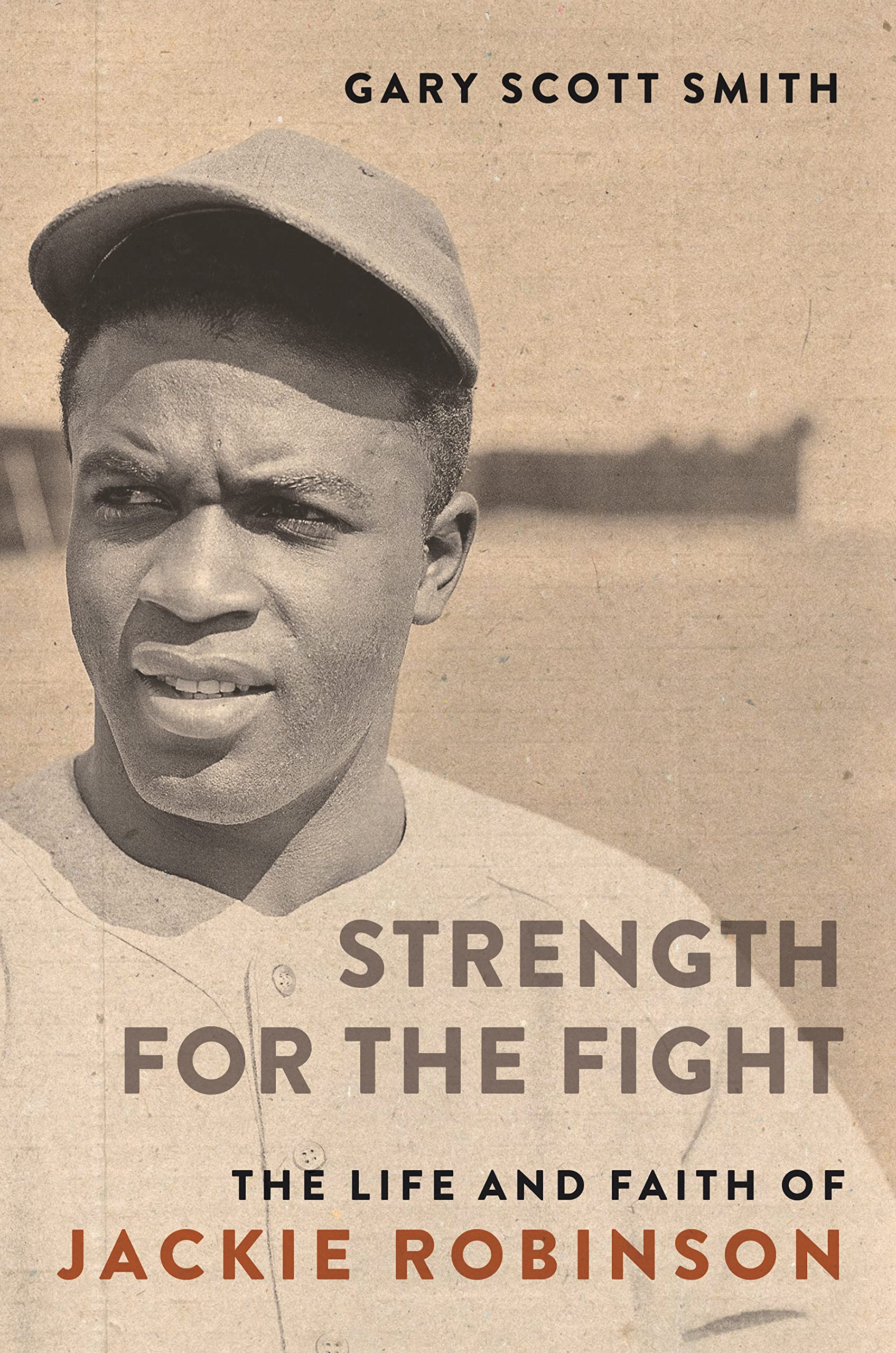 Strength for the Fight: The Life and Faith of Jackie Robinson (Library of Religious Biography (Lrb))
