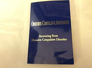 Obsessive Compulsive Anonymous: Recovering From Obsessive Compulsive Disorder