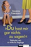 Du hast mir gar nichts zu sagen!: Stiefmutter sein ist nichts für Feiglinge