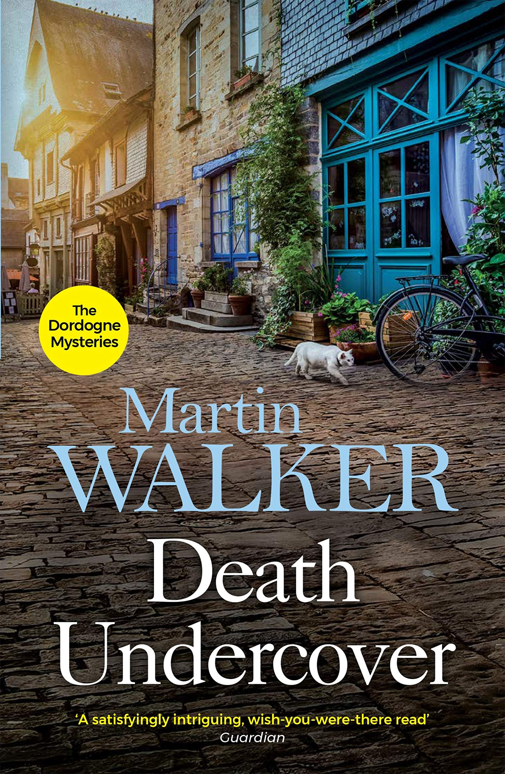 Death Undercover: Mystery meets escapism in a gorgeous French setting (The Dordogne Mysteries Book 7)