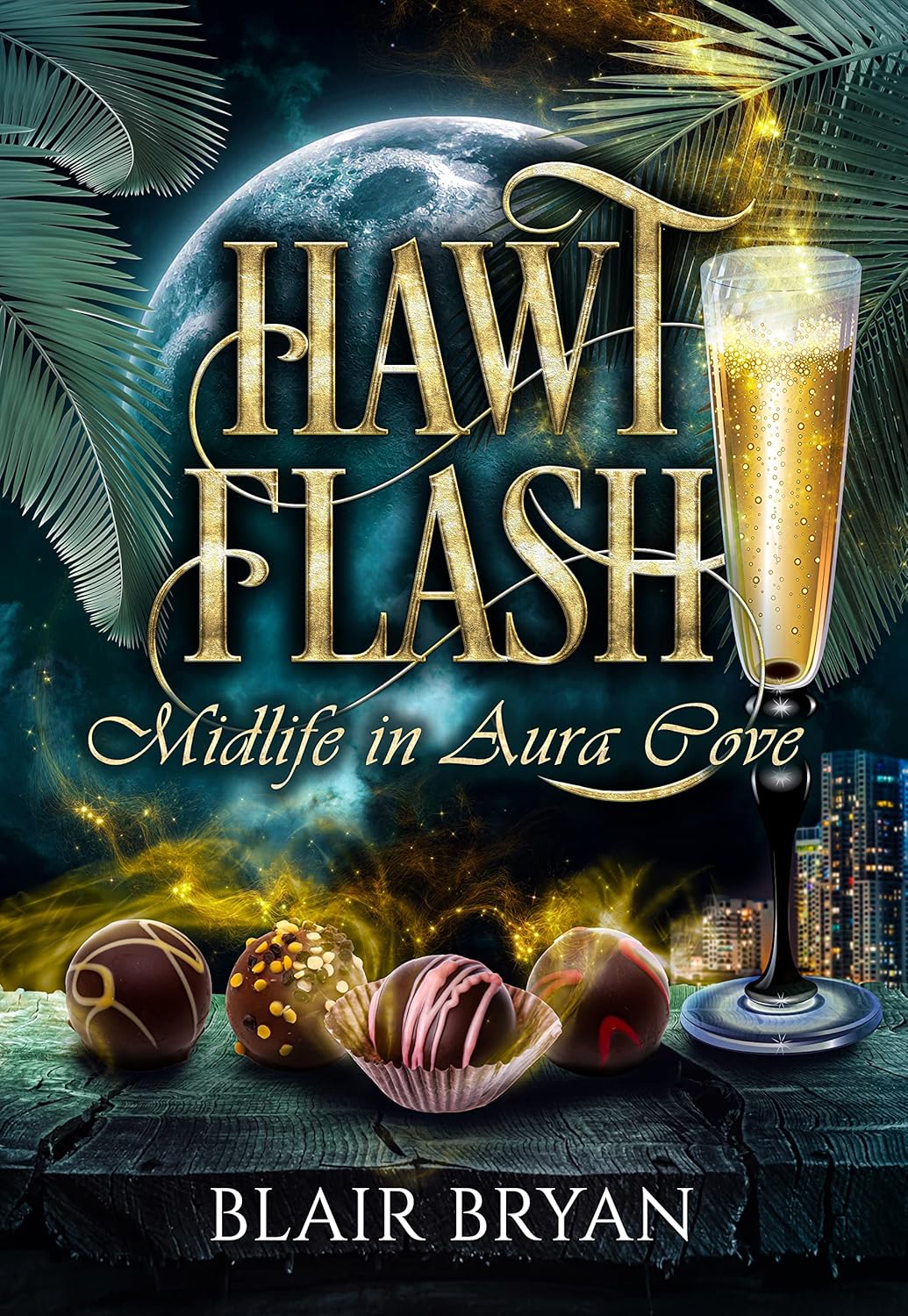 Hawt Flash: A Paranormal Women's Fiction Novel (Midlife in Aura Cove Book 1)