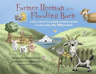 Farmer Herman and the Flooding Barn: A story about 344 people working together to solve a big, big, big problem
