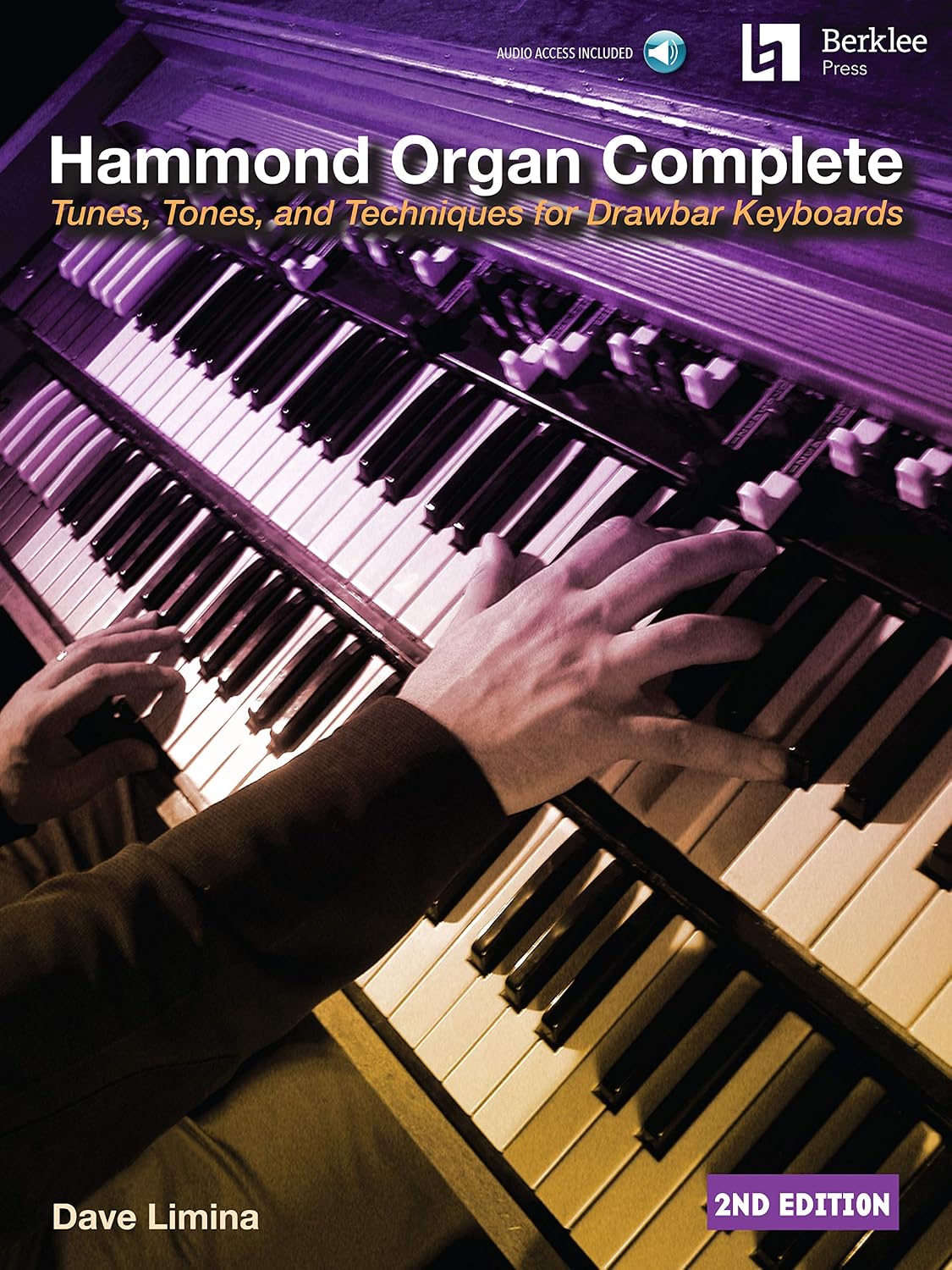Hammond Organ Complete : Tunes, Tones, and Techniques for Drawbar Keyboards