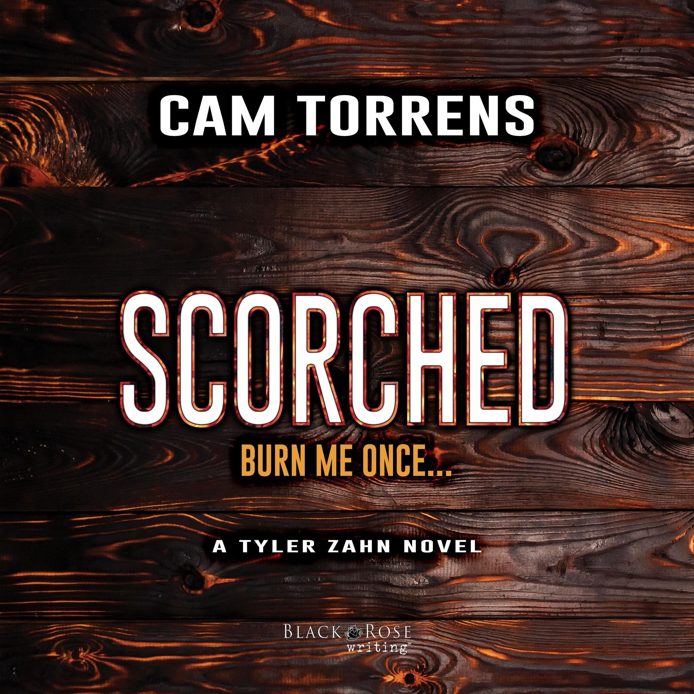 Scorched: Burn Me Once...