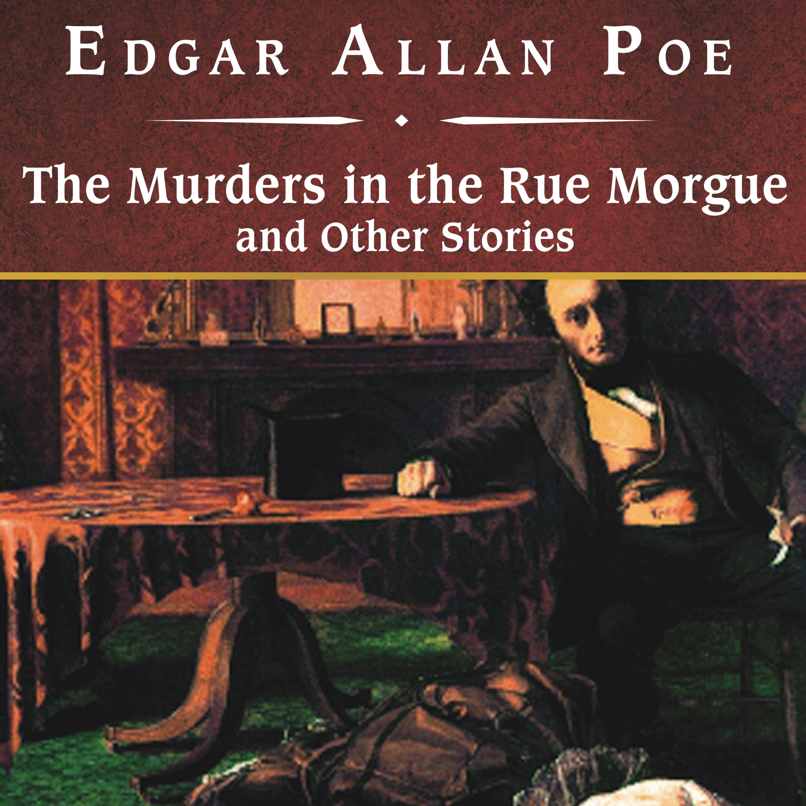 Murders in the Rue Morgue & Other Stories