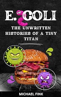 E. coli: The Unwritten Histories of a Tiny Titan