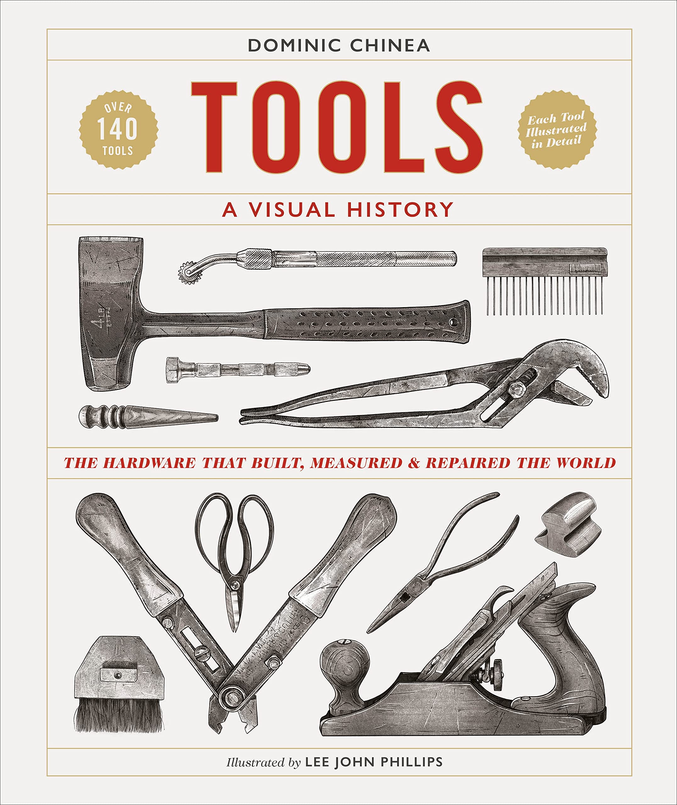 Tools A Visual History: The Hardware that Built, Measured and Repaired the...