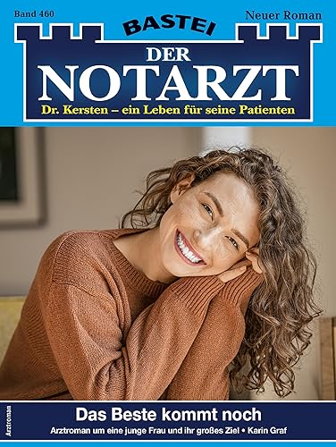 Der Notarzt 460: Das Beste kommt noch