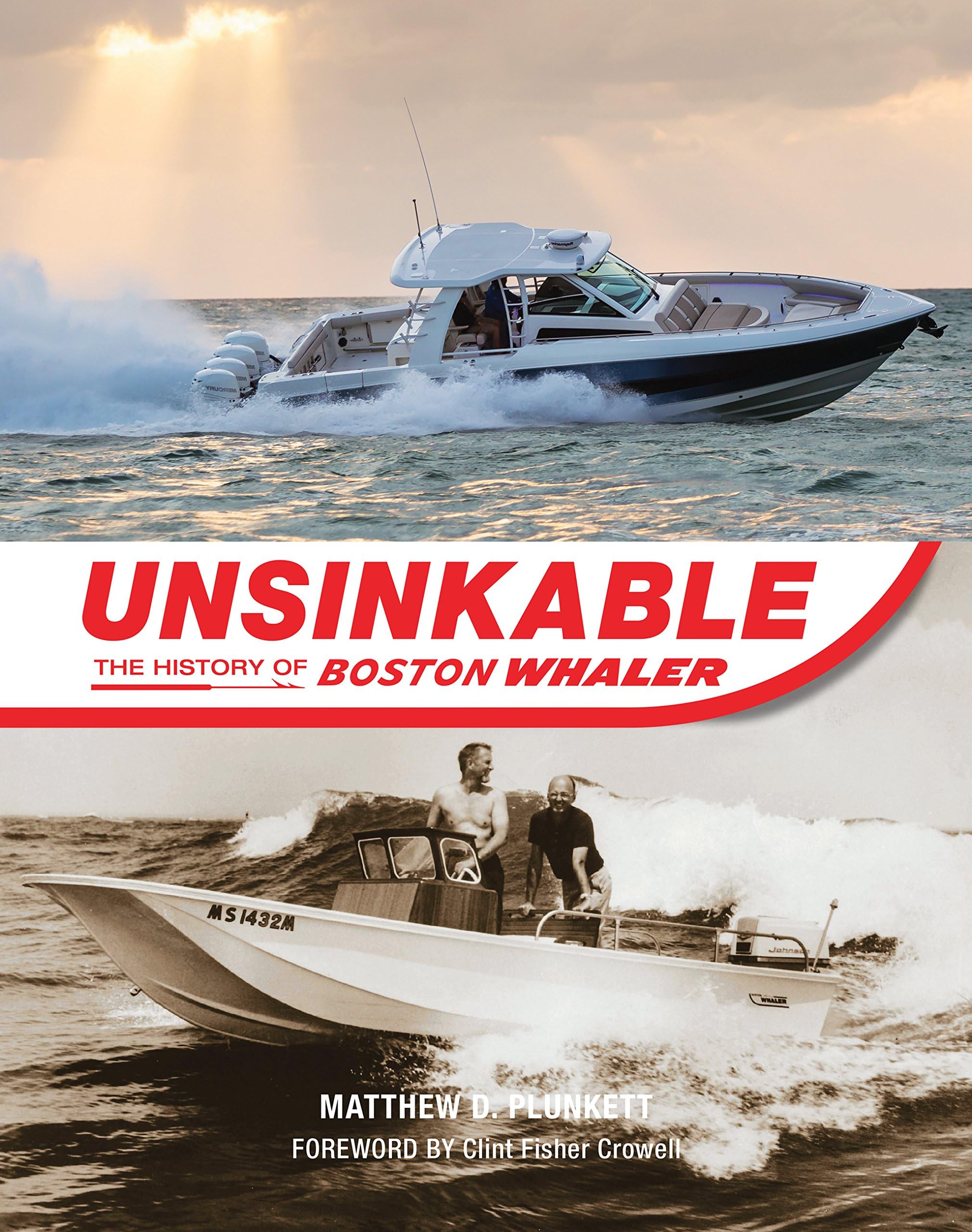 Unsinkable: The History of Boston Whaler Hardcover – September 12, 2017