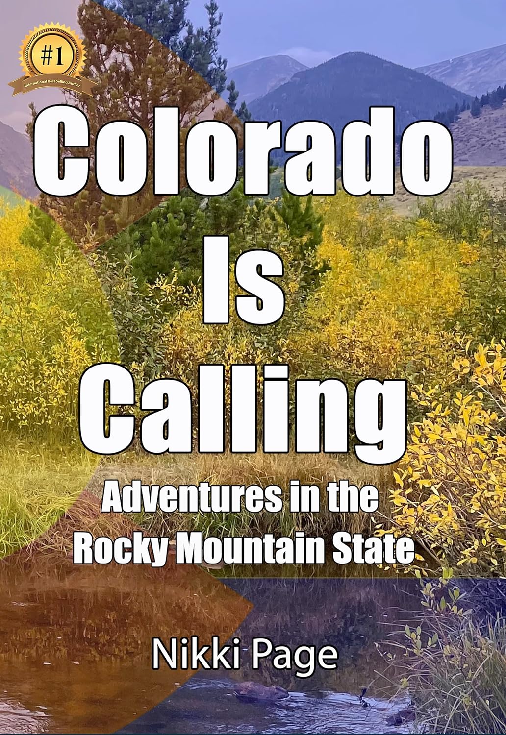 Colorado Is Calling: Adventures in the Rocky Mountain State (Viva Purpose Travel Guide Books) Colorado Is Calling: Adventures in the Rocky Mountain State (Viva Purpose Travel Guide Books)