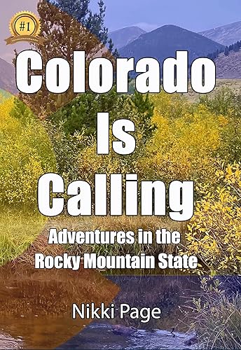 Colorado Is Calling: Adventures in the Rocky Mountain State (Viva