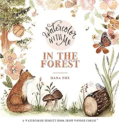 Watercolor with Me in the Forest