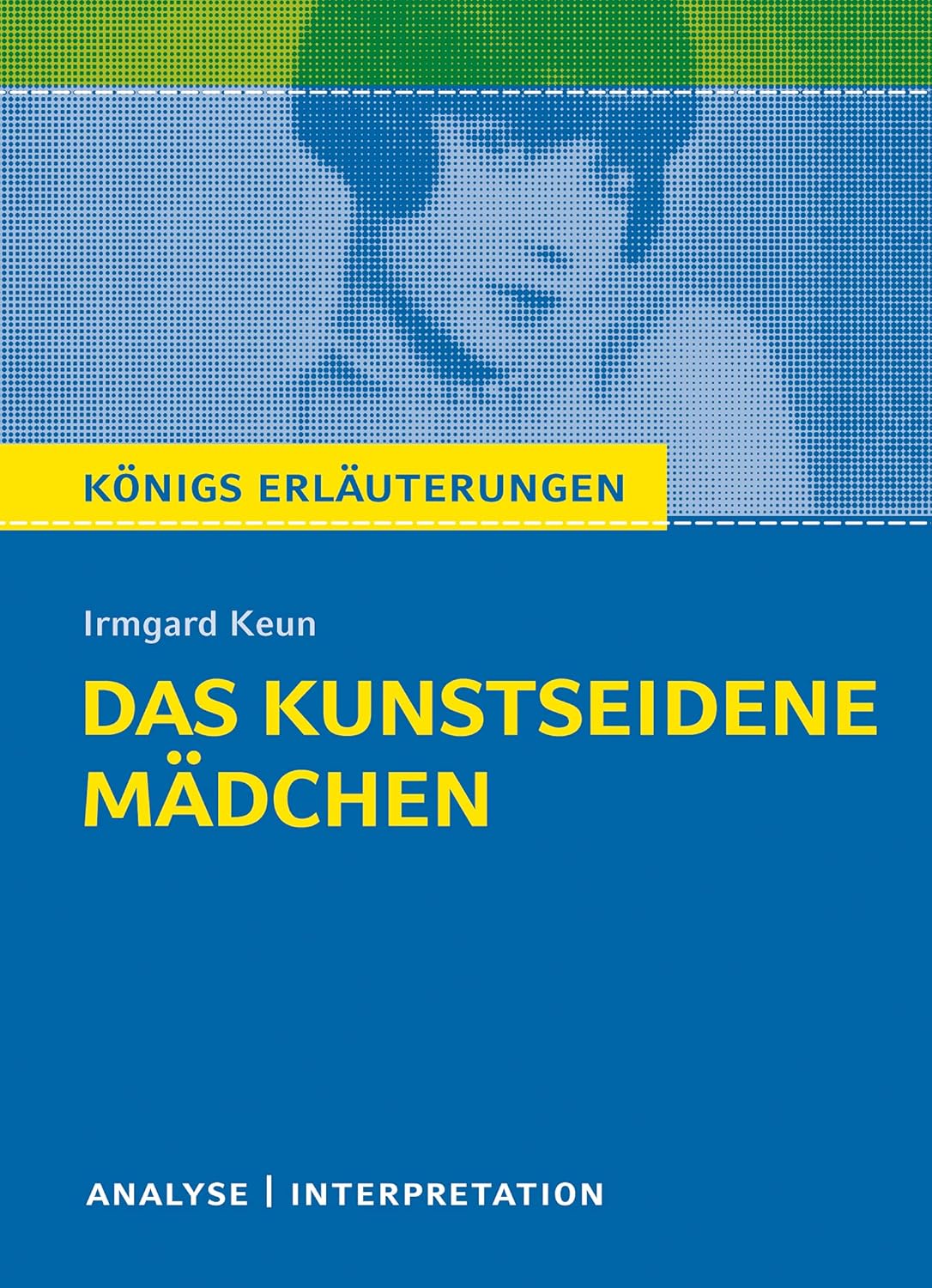 Irmgard Keun Das Kunstseidene Mädchen Das kunstseidene Mädchen von Irmgard Keun.: Textanalyse und
