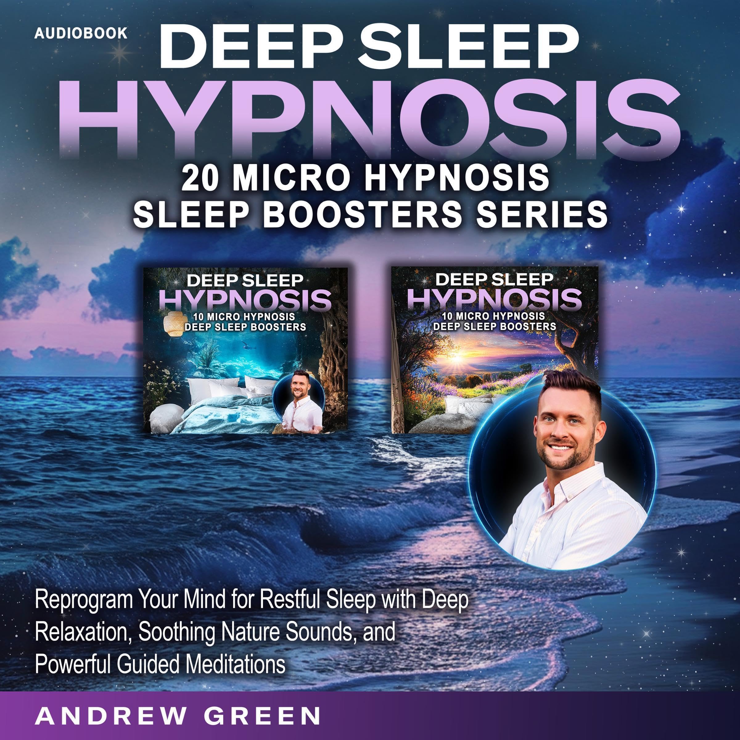 20 Micro Hypnosis Sleep Boosters Series: Reprogram Your Mind for Restful Sleep with Deep Relaxation, Soothing Nature Sounds, and Powerful Guided Meditations