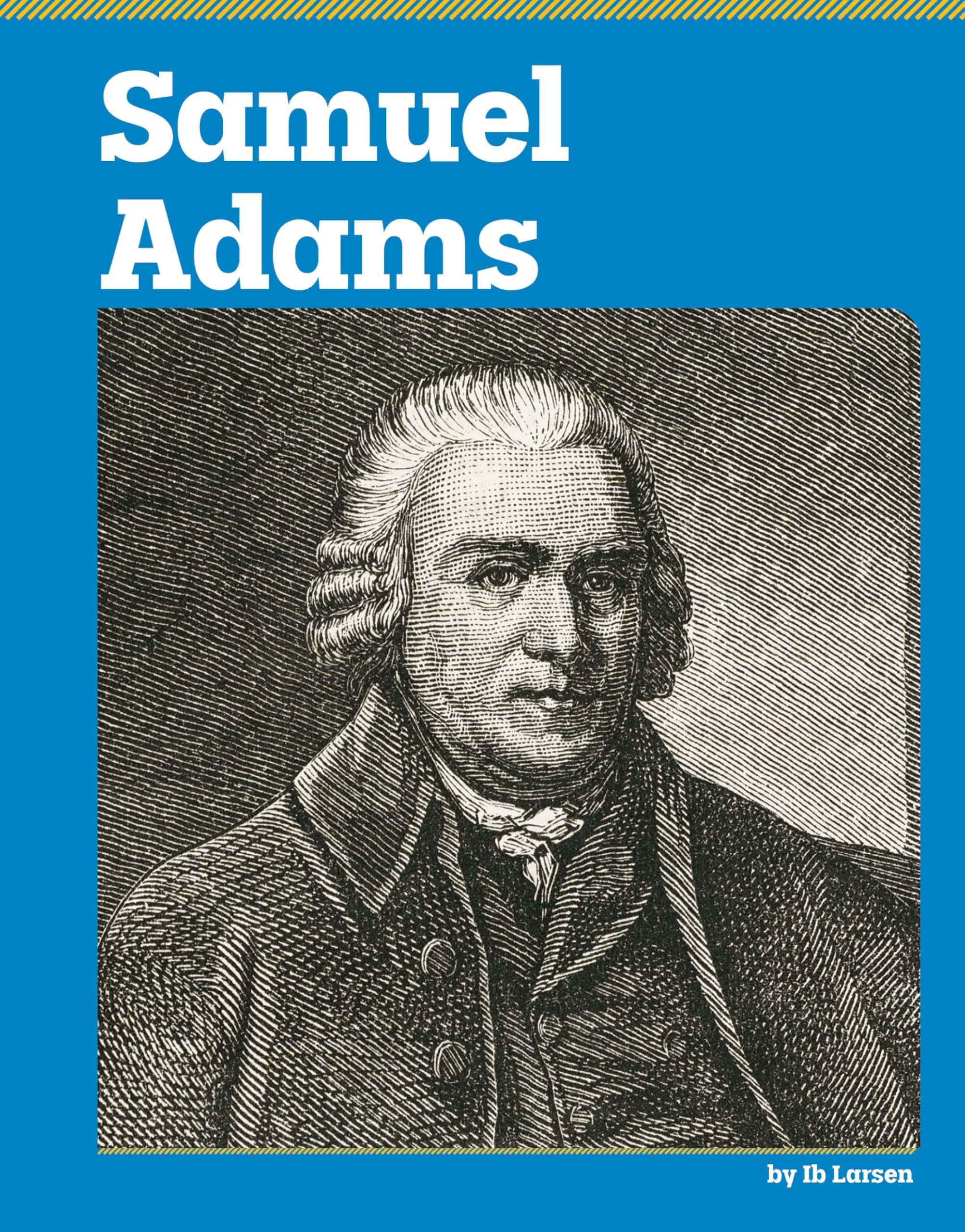 Samuel Adams (American Revolution Biographies)