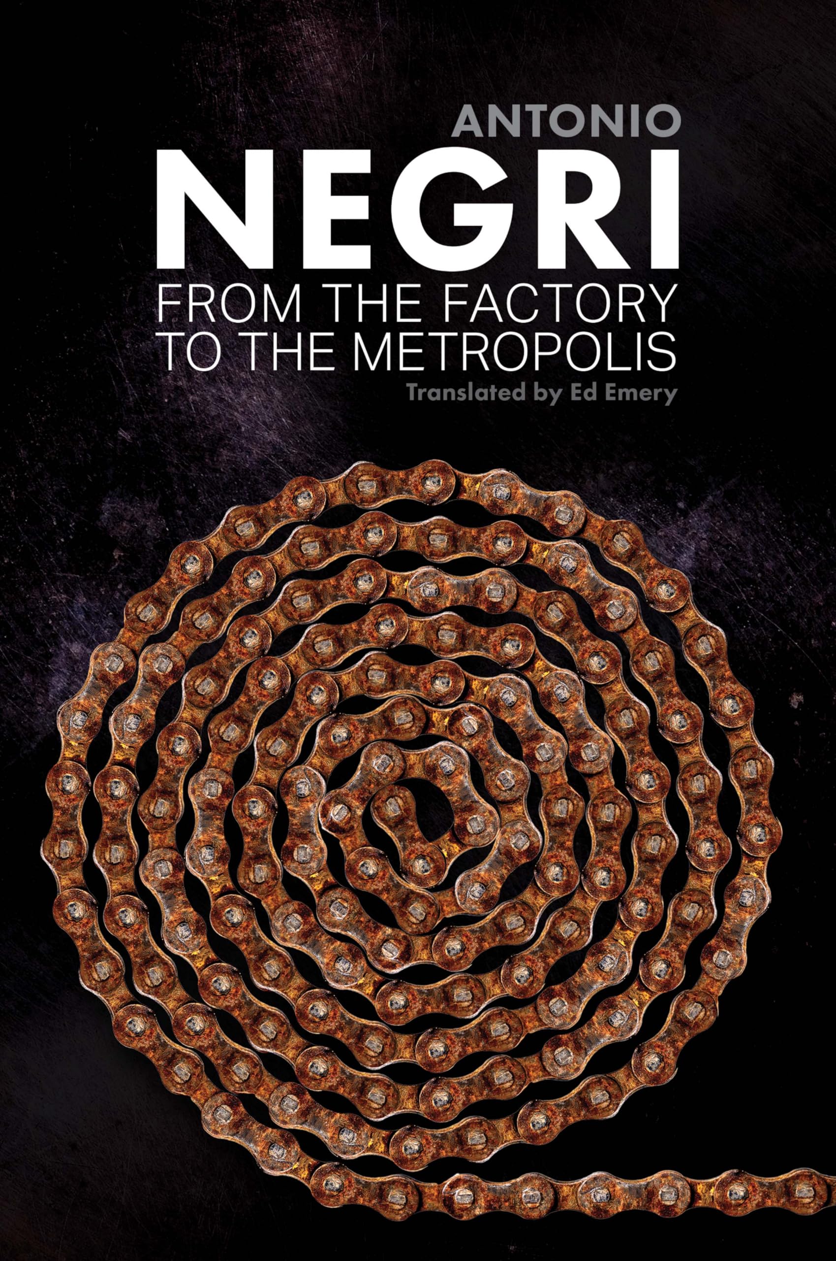 From the Factory to the Metropolis: Essays Volume 2 by Antonio Negri ...