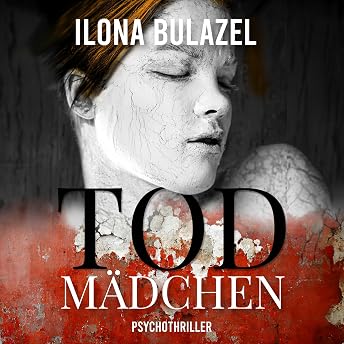 Todmädchen Hörbuch von Ilona Bulazel episode artwork