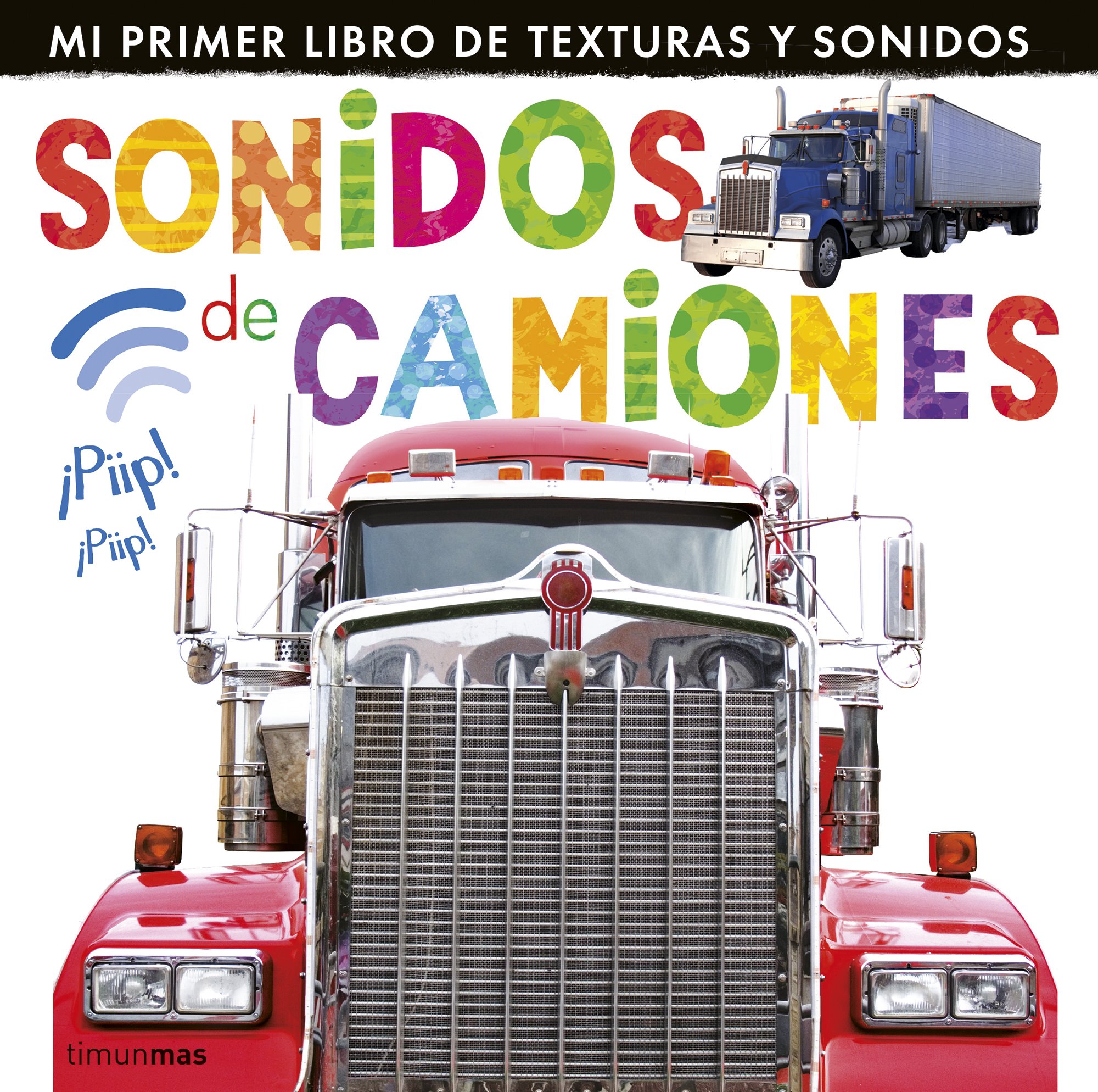 Sonidos de camiones: Mi primer libro de texturas y sonidos (Mi primer libro de...)