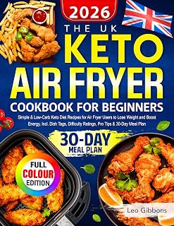 The UK Keto Air Fryer Cookbook for Beginners: Simple & Low-Carb Keto Diet Recipes for Air Fryer Users to Lose Weight and Boost Energy, Incl. Dish Tags, Difficulty Ratings, Pro Tips & 30-Day Meal Plan - Amazon product rated Grade B