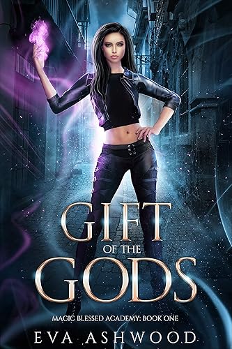 Gift of the Gods: A Reverse Harem Paranormal Romance (Magic Blessed Academy Book 1)