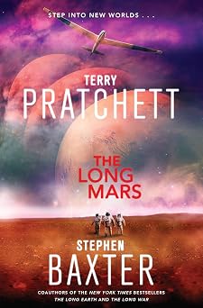 Capa de The Long Mars: The Third Science Fiction Thriller of Parallel Worlds, Post-Human Conflict, and Humanity's Uncertain Future (The Long Earth Book 3) (English Edition) por Terry Pratchett, Stephen Baxter