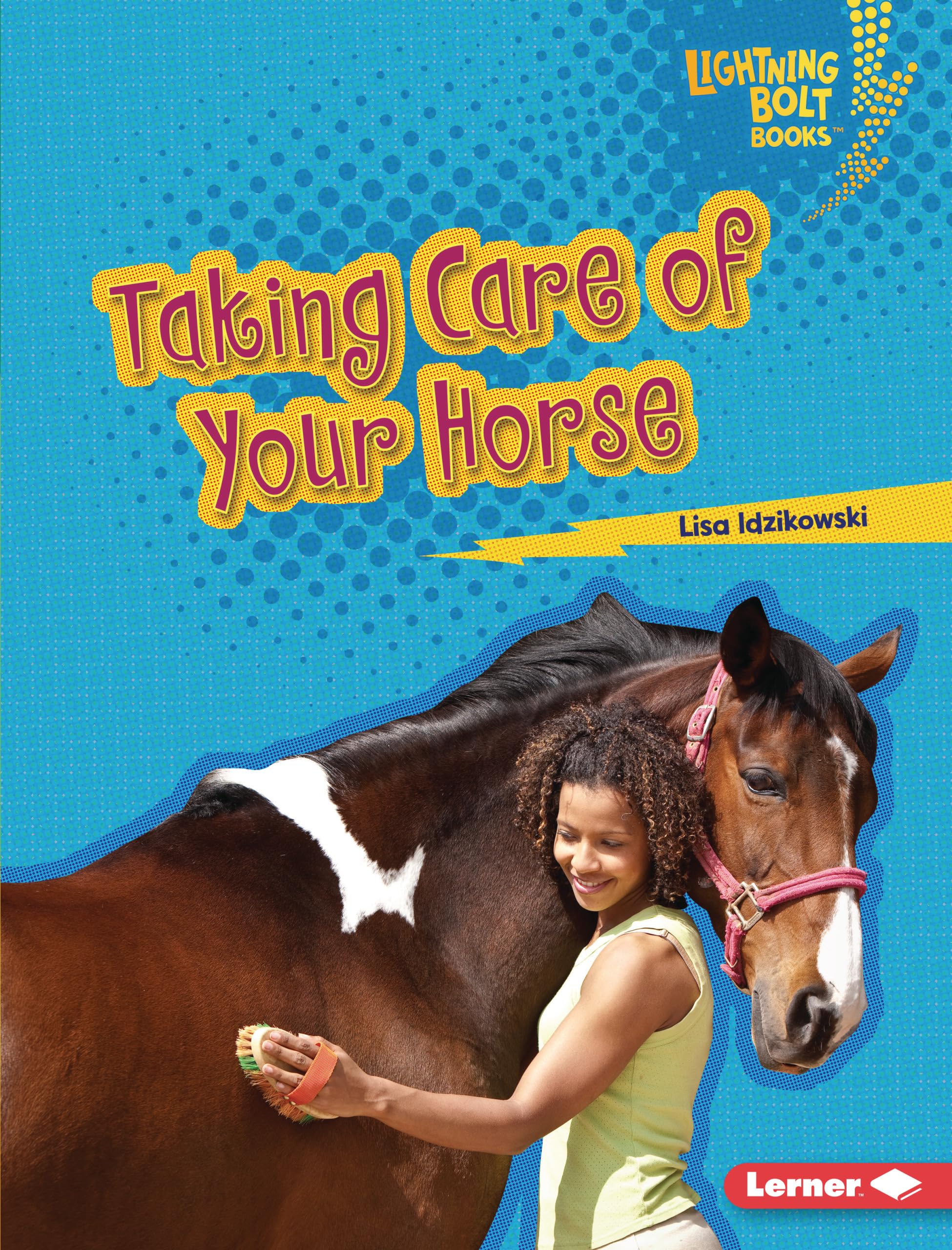 Taking Care of Your Horse (Lightning Bolt Books ® ― Horse Lover's Library)