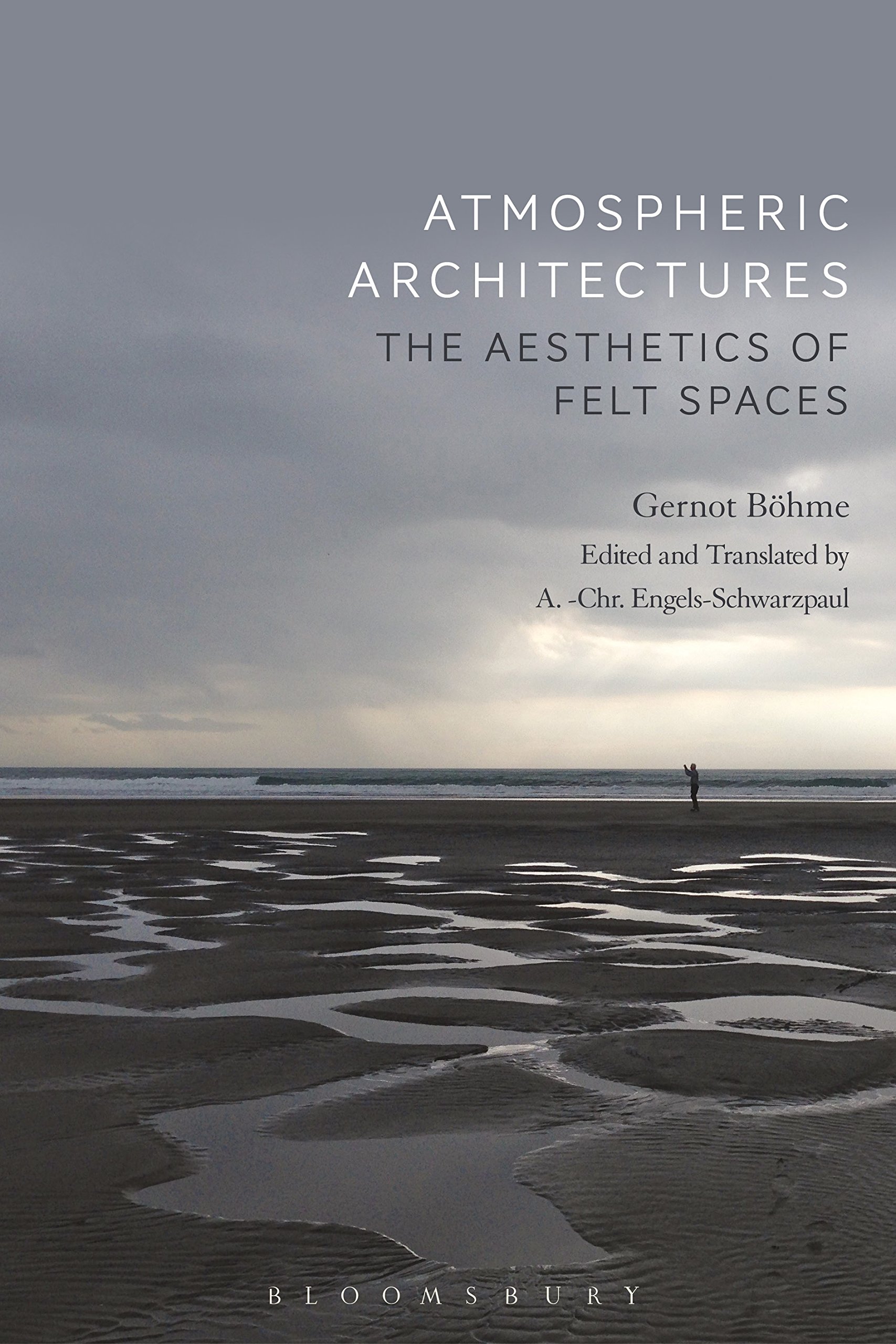 Atmospheric Architectures: The Aesthetics of Felt Spaces (English Edition)