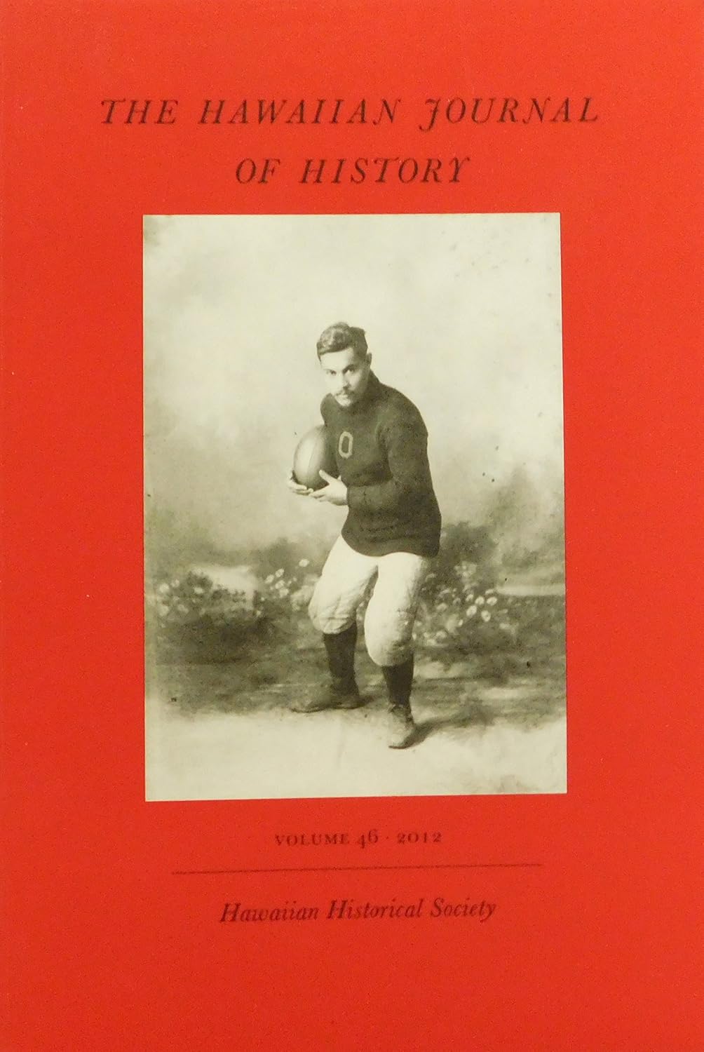 The Hawaiian Journal of History, Volume 46 Hawaiian Historical Society