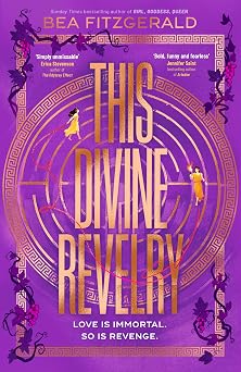 This Divine Revelry The sizzling new romantic mythology retelling of Ariadne