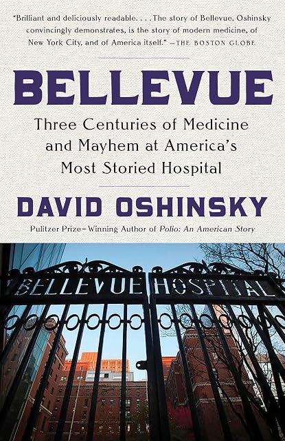 Portada de Bellevue: Three Centuries of Medicine and Mayhem at America's Most Storied Hospital
