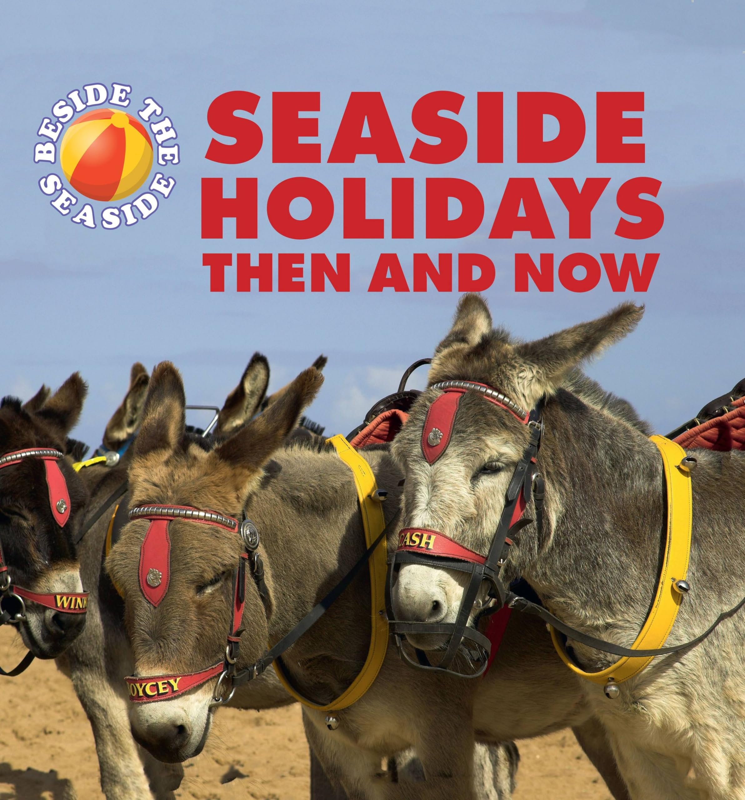 Seaside Holidays Then and Now (Beside the Seaside)