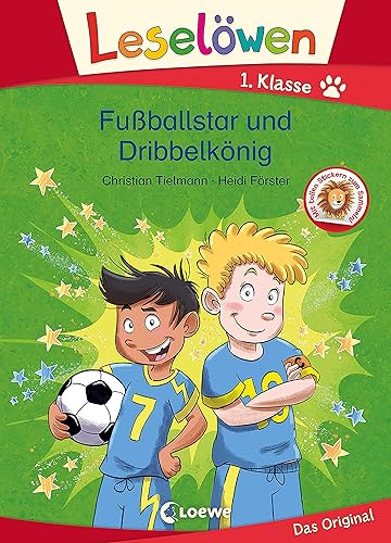 Leselöwen 1. Klasse - Fußballstar und Dribbelkönig: Erstlesebuch - Fussballgeschichte für Kinder ab 6 Jahren