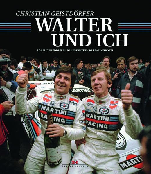 Walter und ich: Röhrl und Geistdörfer – Das Dreamteam des Rallyesports