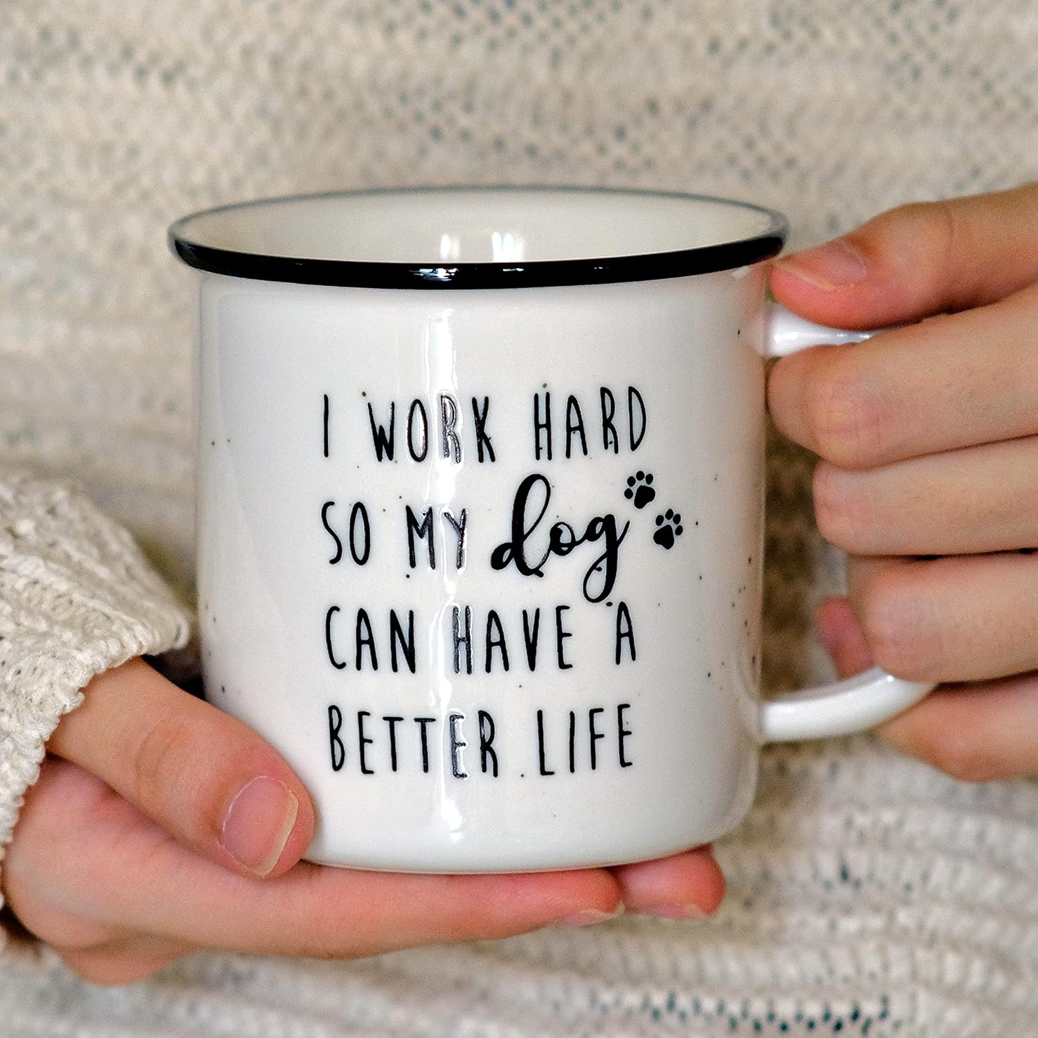 I Work Hard So My Dog Can Have A Better Life 11 Ounce Ceramic Coffee Mug
