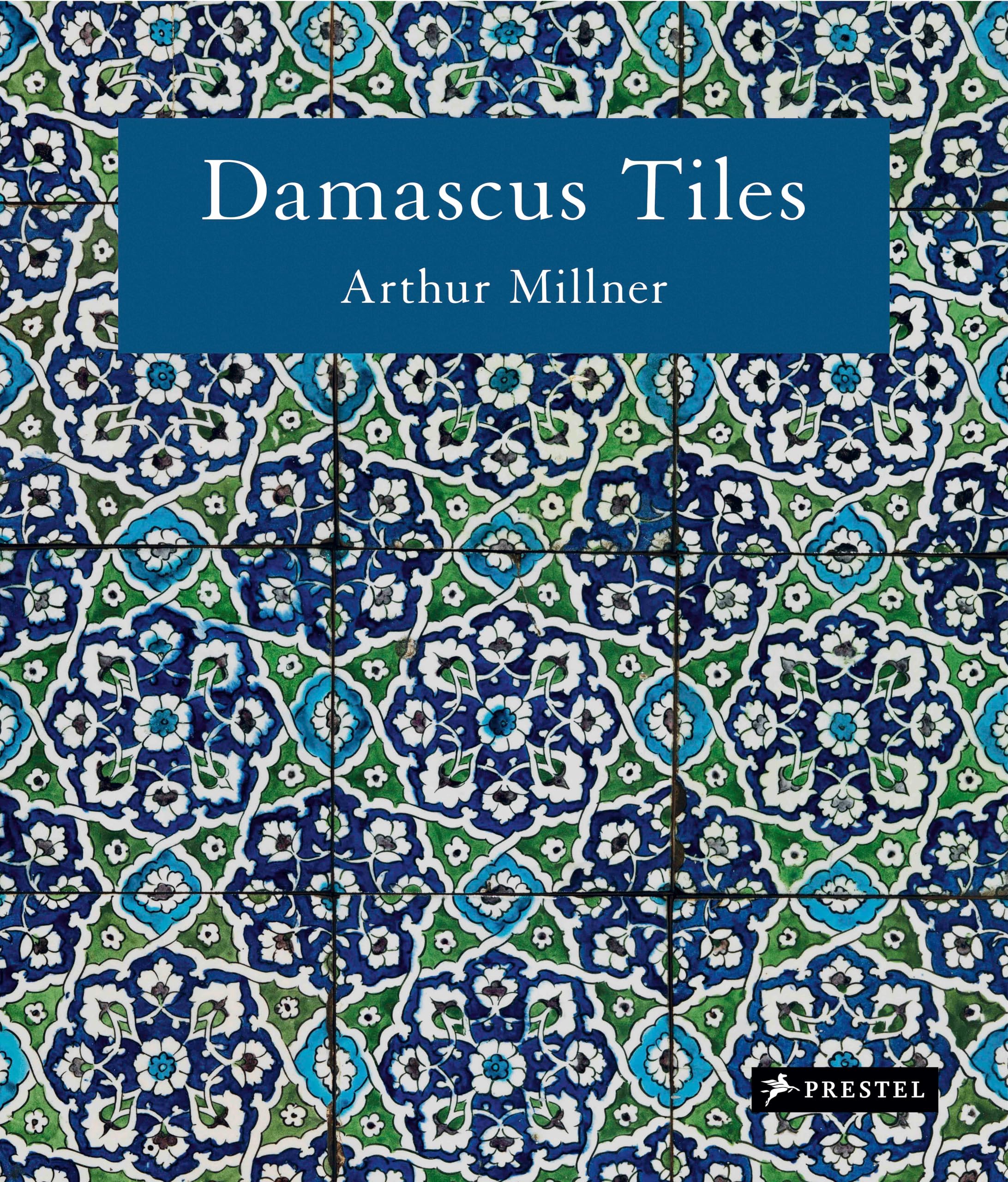 Damascus Tiles: Mamluk and Ottoman Architectural Ceramics from Syria