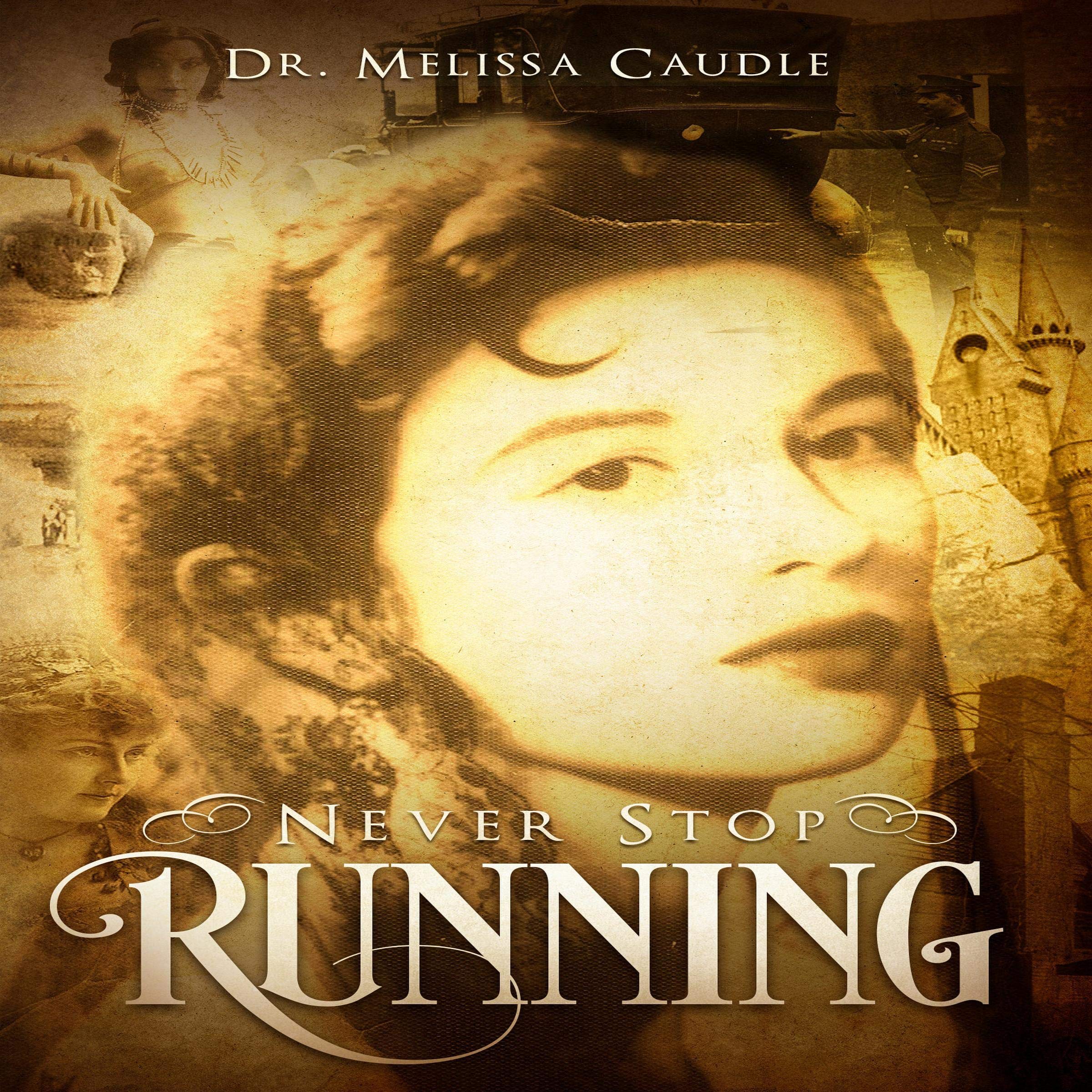 Cover art for Never Stop Running: A Psychological Thriller Novel on Reincarnation and Past Life Experiences Crisscrossing Centuries