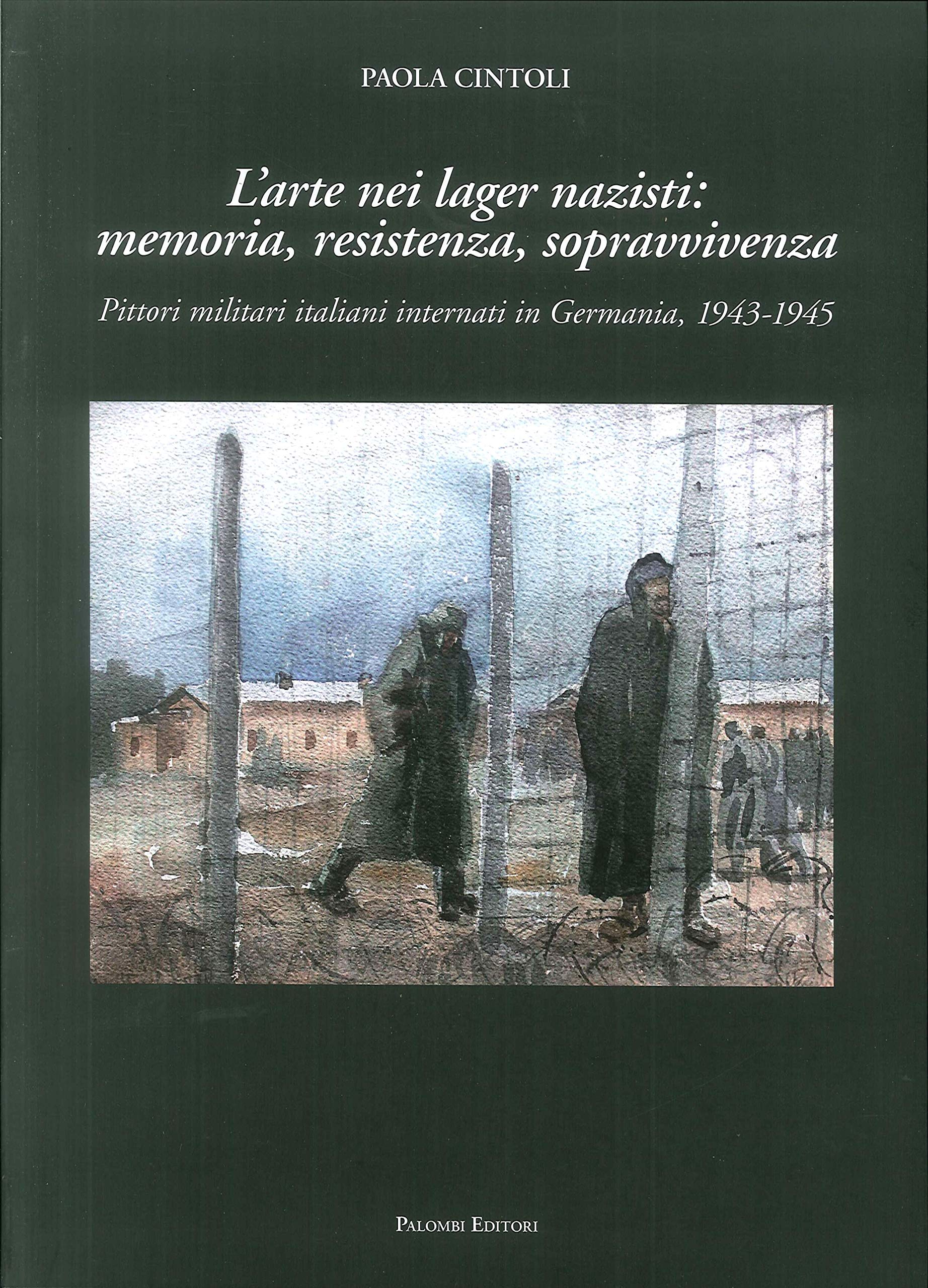 L'arte Nei Lager Nazisti: Memoria, Resistenza, Sopravvivenza. Pittori Militari Italiani Internati In Germania, 1943-1945. Ediz. Illustrata - 4