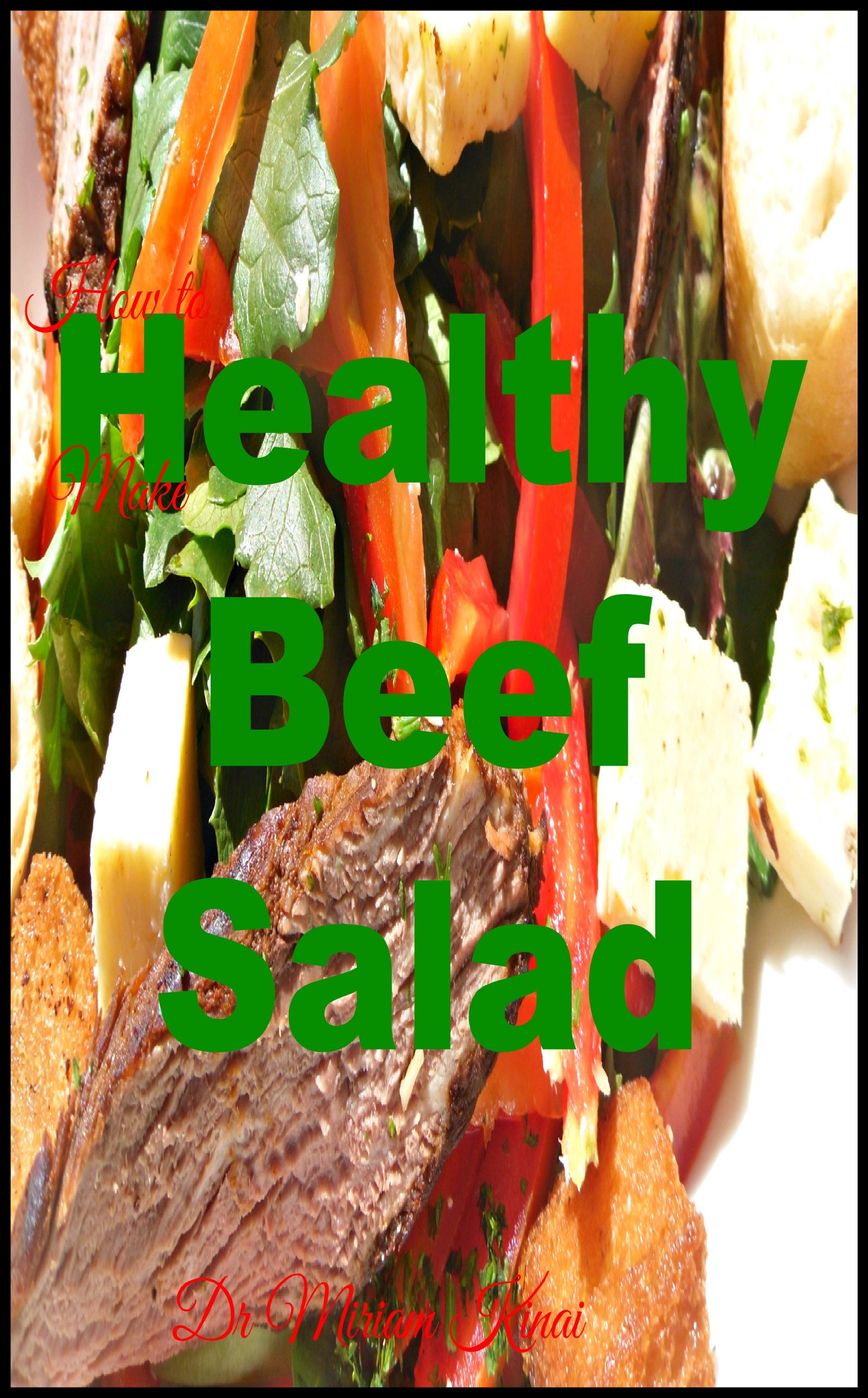 How to Make Healthy Beef Salads (Food Recipes Book 24)