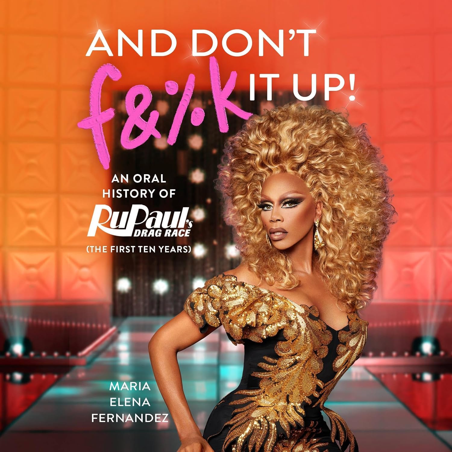 And Don't F&%k It Up: An Oral History of RuPaul's Drag Race (The First Ten Years)    
	                
	            

                 
                        Audible Audiobook 
                  
                        – Unabridged
