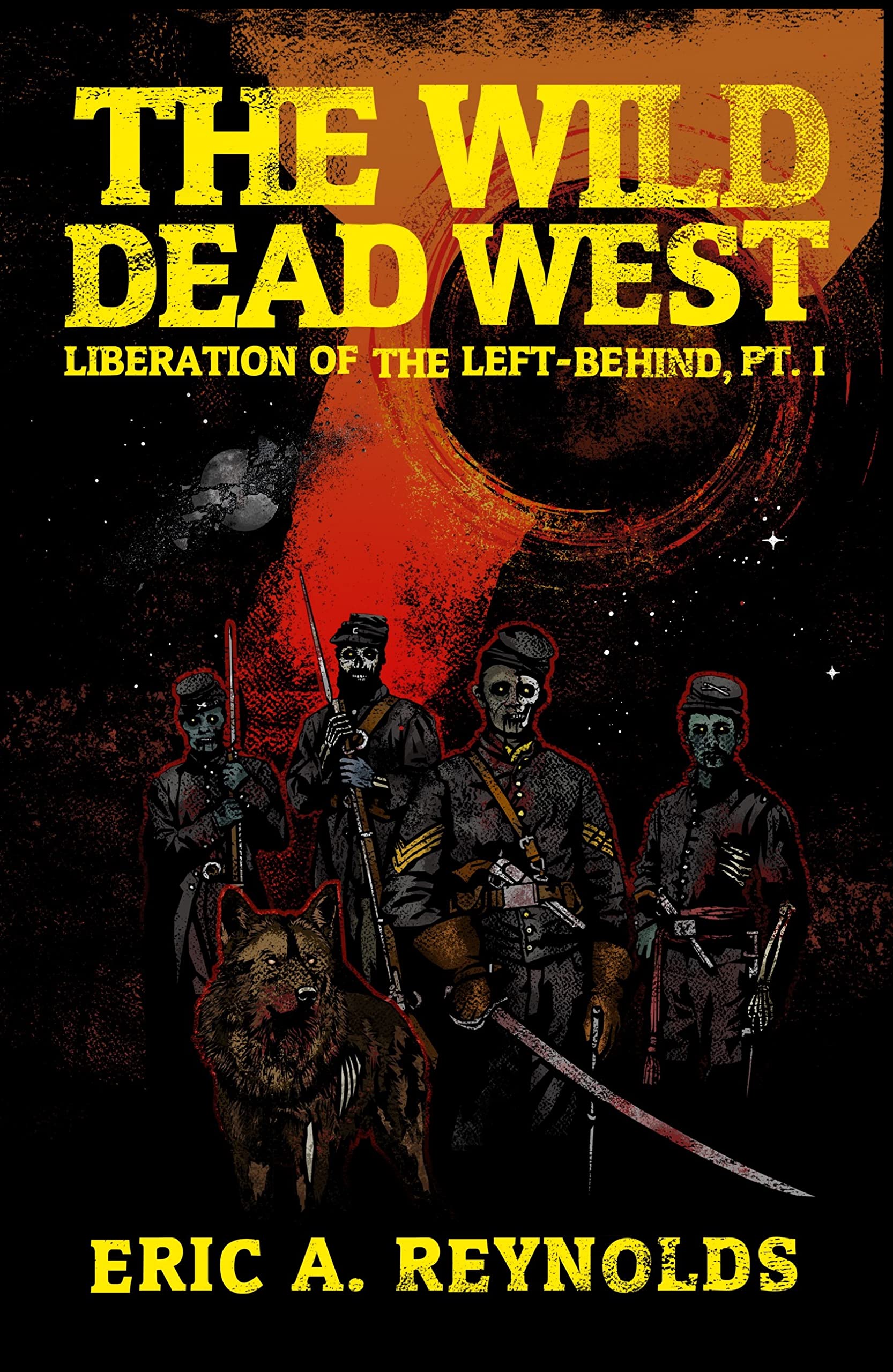 The Wild Dead West: Liberation of the Left-Behind, Pt. I