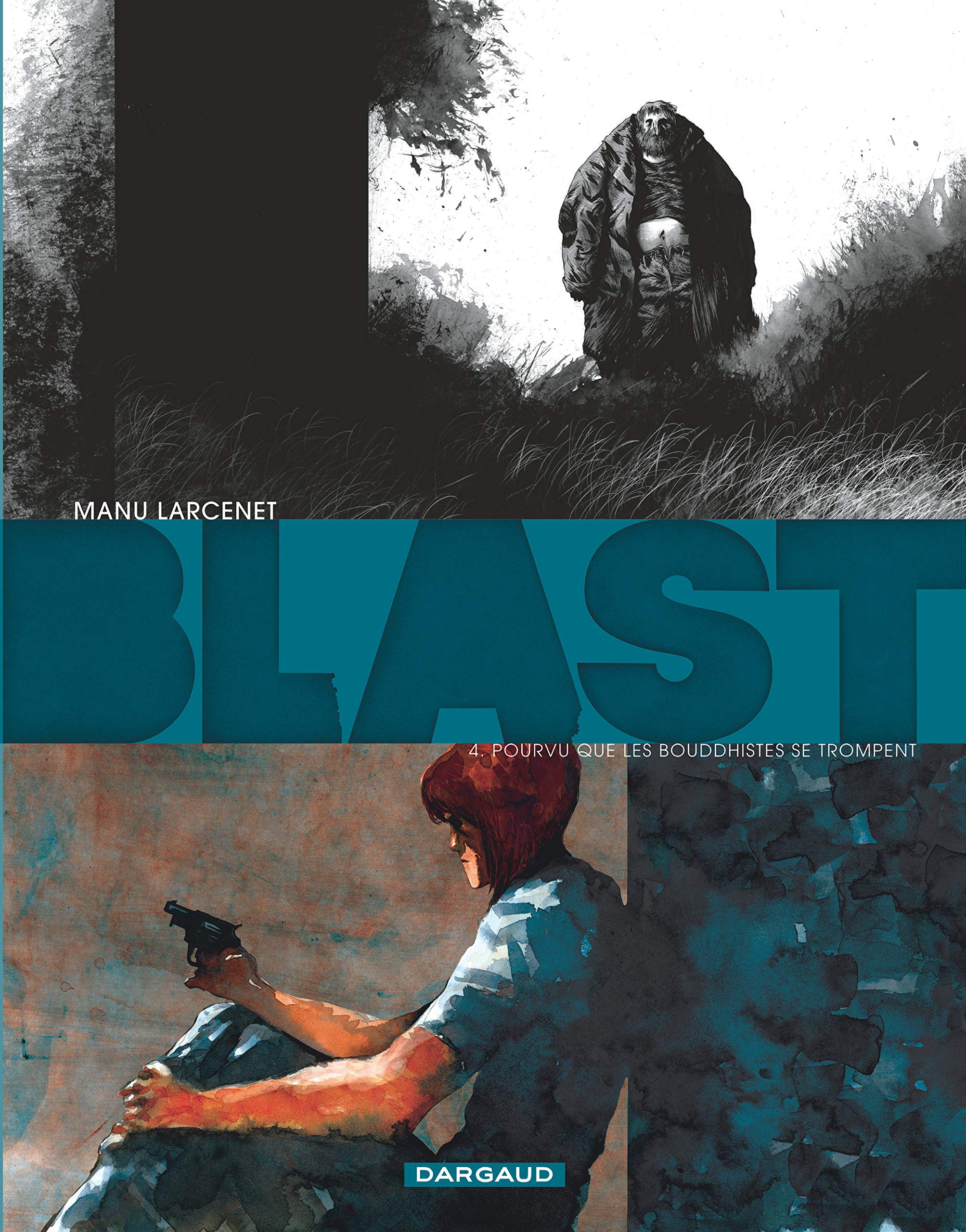 Blast - Tome 4 - Pourvu que les Bouddhistes se trompent