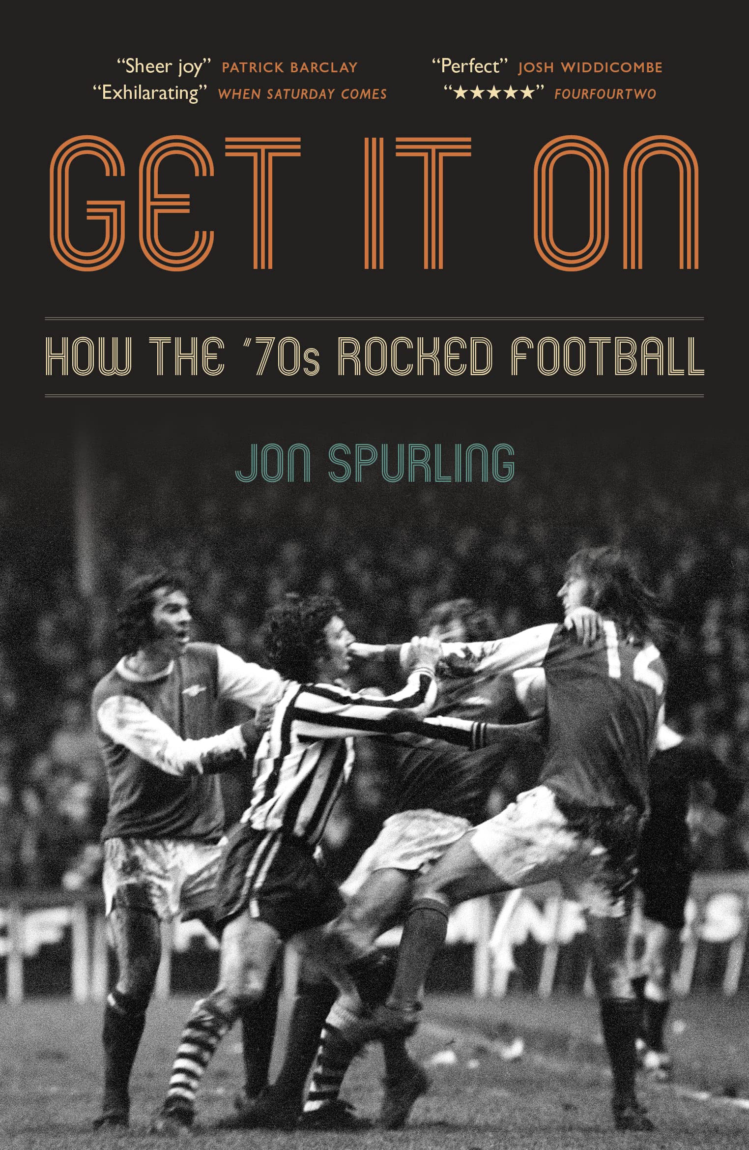Get It On How the 70s Rocked Football