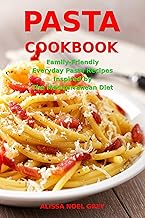 B01GGKSRVQ Pasta Cookbook FamilyFriendly Everyday Pasta Recipes Inspired By The Mediterranean Diet Dump Dinners And OnePot Meals  
