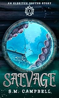 Salvage: An Eldritch Depths Story 1