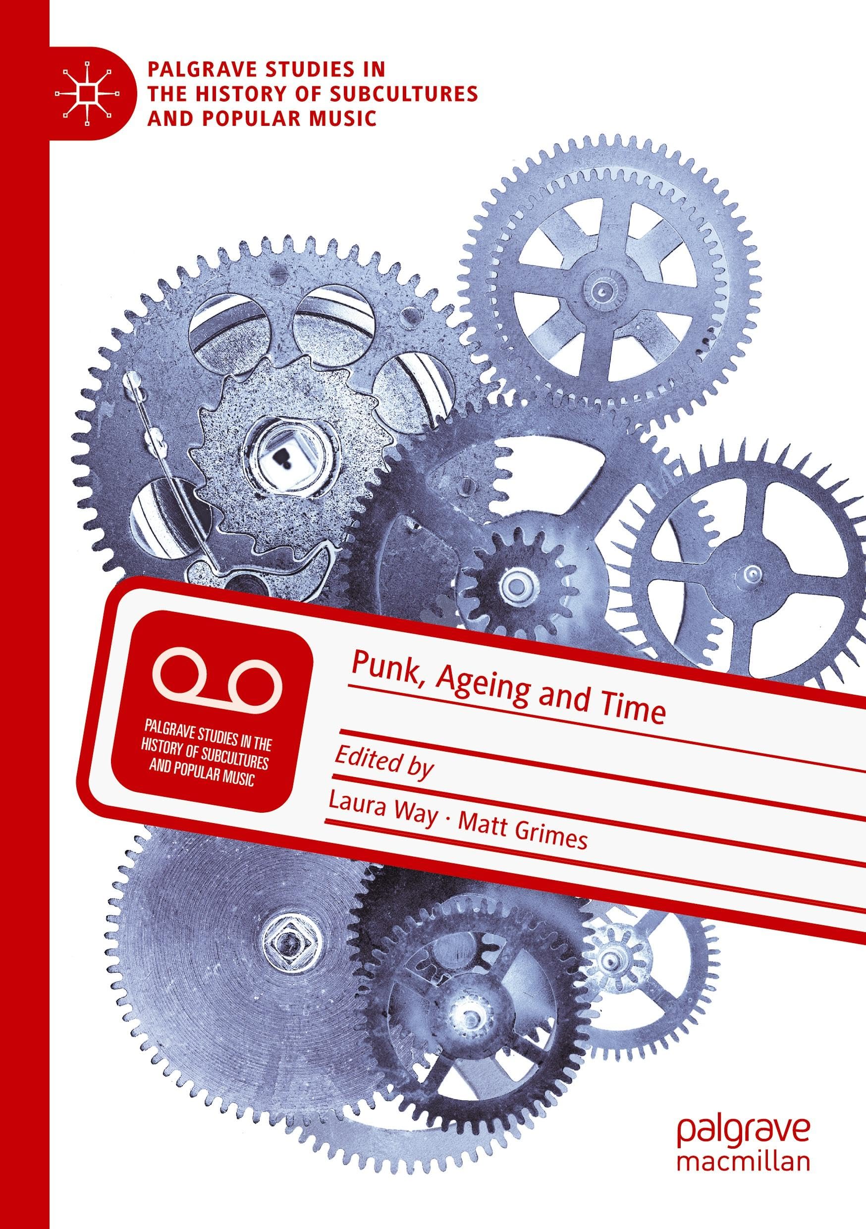 Punk, Ageing and Time (Palgrave Studies in the History of Subcultures and Popular Music)